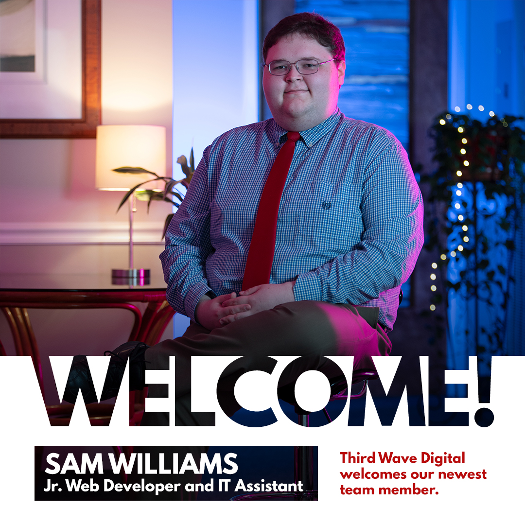 Welcome Sam Williams as a junior web developer and IT assistant at Third Wave Digital